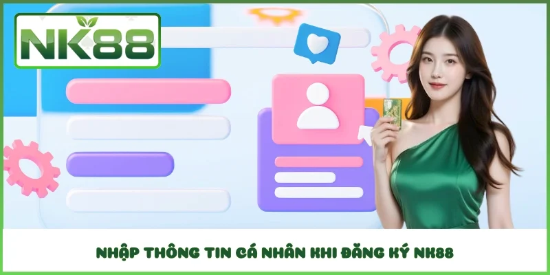 Nhập thông tin cá nhân khi đăng ký NK88